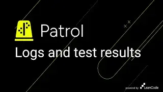 Patrol logs and test results