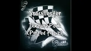 SrGuillester Texture Pack (Ported to 2.2) Request #39