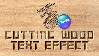Cutting WOOD Text Effect Canva Tutorial 2024