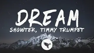 Showtek & Timmy Trumpet - Dream (Lyrics)