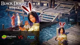 Black Desert Mobile | มาดูกันว่าใน PC ระหว่าง BlueStacks vs Nox ใครเจ๋งกว่ากัน !!!