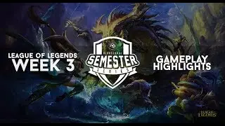 League of Legends Semester Series S18 Week 3 Highlights