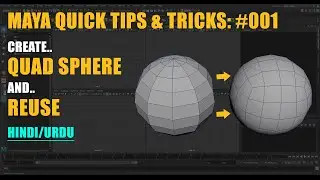 Maya Quick Tips & Tricks: Create Quad Sphere in Maya  and Reuse in Another file.