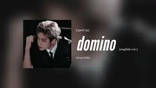 stray kids - domino (eng ver.) [sped up]