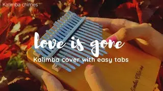 love is gone - Kalimba cover w easy tabs   // ( SLANDER and Dylan Mathew)