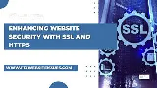 Enhancing Website Security with SSL and HTTPS: Essential Tips