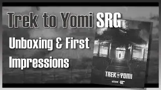Trek to Yomi - SRG EDITION - Unboxing and First Impressions