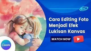 Cara edit foto menjadi efek lukisan kanvas di Canva