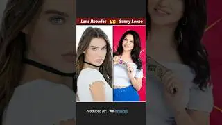 Lana Rhoades vs Sunny Leone