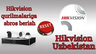 Hikvision qurilmalariga sbros berish. Сброс устройств Hikvision. Reset Hikvision devices.