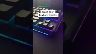 How to Make Your Keyboard Quieter 🤫