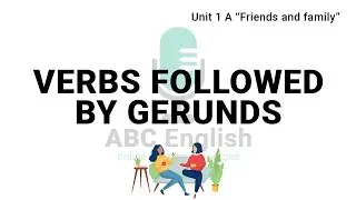 Unit 1 A | Verbs followed by gerunds | Passages 1 |  2024 Revisited