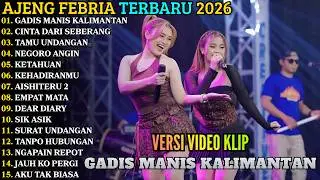 GADIS MANIS KALIMANTAN - CINTA DARI SEBERANG | AJENG FEBRIA FULL ALBUM TERBARU 2026