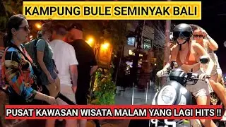 UPDATE | KAMPUNG BULE | SEMINYAK BALI | MALAM HARI INI