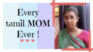 Every Tamil MOM Ever | Mother's day special |