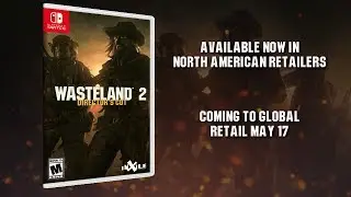Wasteland 2: Director’s Cut Switch Edition Now at Retail