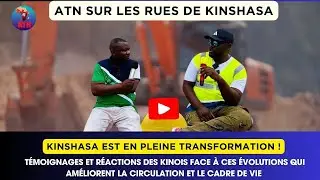 ATN SUR LES RUES DE KINSHASA, LA ROCADE, LES OBSERVATIONS ET TEMOIGNAGE DES KINOIS