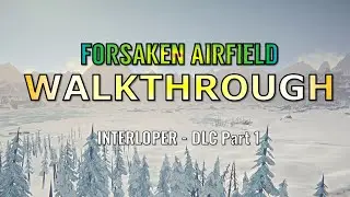 Forsaken Airfield - Interloper Walkthrough (DLC Part 1)