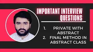 Private with Abstract | Final Method in Abstract Class | Important Interview Questions