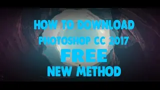 How To Get Photoshop CC 2017 Free!!! New Method!!!