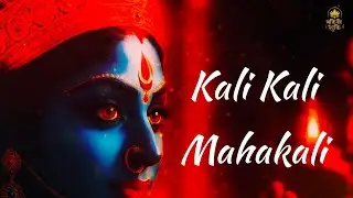 Maa Kali Powerful Mantras | Kali Kali Mahakali | Jayanti Mangla Kali | Sleep Relaxing Music | Song