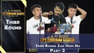 3RD ROUND ZAN 2-NA  PART - 2# J&M SOFA COMEDIAN SEARCH 2024