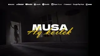 MUSA - AQ KOILEGIN (Official M/V)