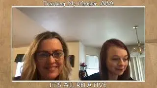 Teaching My Mother ABA: Life Time Learner