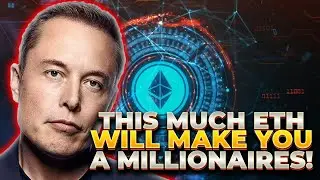 How Much Ethereum (ETH) Do You Need To Become A Cryptocurrency Millionaire in 2021?