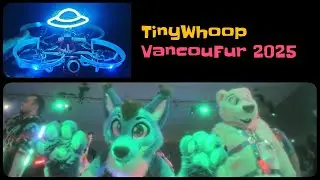 #TinyWhoop VancouFur2025