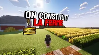 On construit la ferme - épisode 3 construction de la map rp