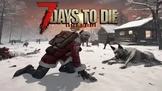 Встретимся на сервере  - 7 Days to Die. Вся карта - зима №4
