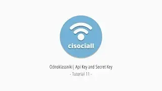 11) Cisociall -  Odnoklassniki Api Key and Secret Key