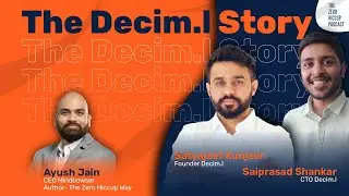 How to Build a Fintech Startup for Gen Z in India | The Deciml Story | Zero Hiccup Podcast - Ep1