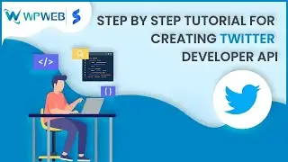 Step by Step Tutorial for Creating Twitter Developer API - 
