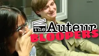 The Auteur - Bloopers