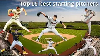 Top 15 Starting Pitchers in MLB (in my opinion) [Regular season]