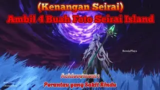 Kenangan Seirai, Ambil 4 Buah Foto Seirai Island | Perantau yang Sakit Rindu Achievement