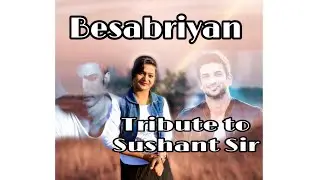 Besabriyan Unplugged | tribute to Sushant Singh Rajput |