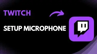 How to Setup Microphone on Twitch | Fix No Mic Sound (2025 Tutorial)