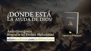 ¿Cuándo llegará la AYUDA de Allah? 🥵 AUDIOLIBRO: Biografía del Profeta Muhammad ﷺ