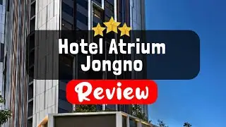 Hotel Atrium Jongno, Jongno-Gu Review - Is This Hotel Worth It?