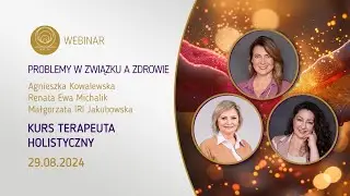 WEBINAR | Problemy w związku a zdrowie. Kurs Terapeuta Holistyczny