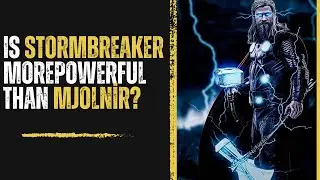 Is Stormbreaker more powerful than Mjolnir?