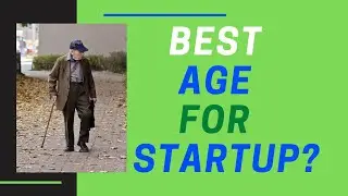 First Startup: What is the Best Age to Start?