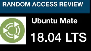 Ubuntu Mate 18.04 LTS Accessibility - Random Access Review Ep4