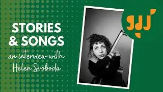 Helen Svoboda interviewed for ‘Stories and Songs’