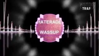 Haterade - Wassup