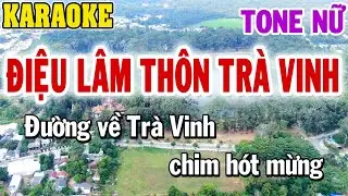 Karaoke Điệu Lâm Thôn Trà Vinh Tone Nữ | 84