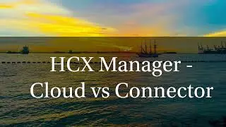 VMware HCX Manager - Cloud vs Connector